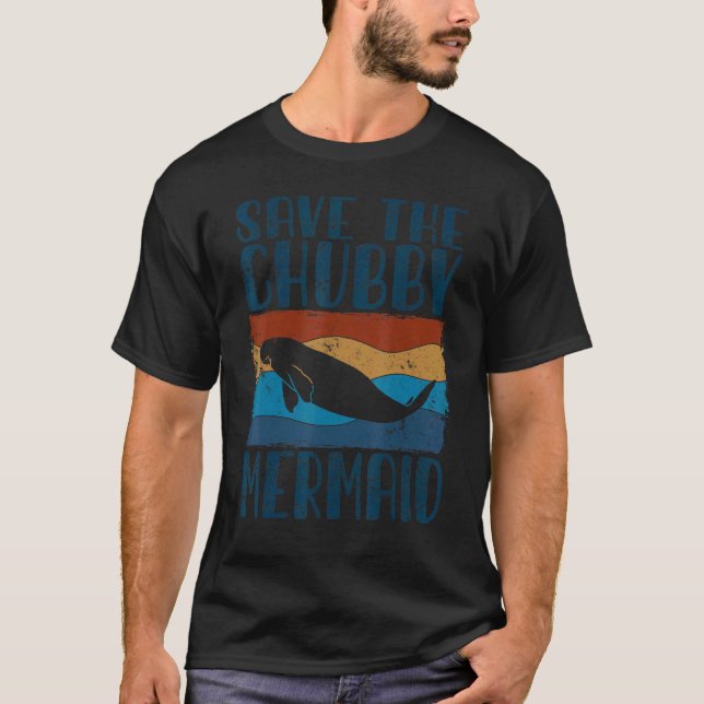 Camiseta Salve A Sereia Do Chubby E Salve O Retro Do Manate (Frente)