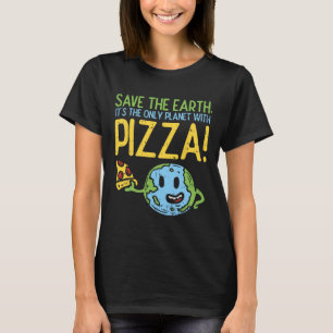 Camiseta Salve A Terra É O Único Planeta Com Pizza Shir