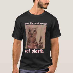 Camiseta Salve O Meio Ambiente Coma Gato De Plástico MEME E