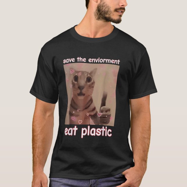 Camiseta Salve O Meio Ambiente Coma Gato De Plástico MEME E (Frente)