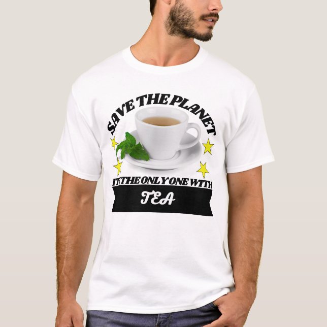 Camiseta Salve o planeta é o único com chá (Frente)