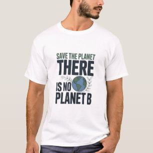 Camiseta Salve O Planeta, Não Existe Planeta B 