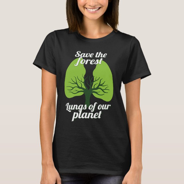 Camiseta Salve Os Pulmões Da Floresta Do Nosso Planeta Ambi (Frente)
