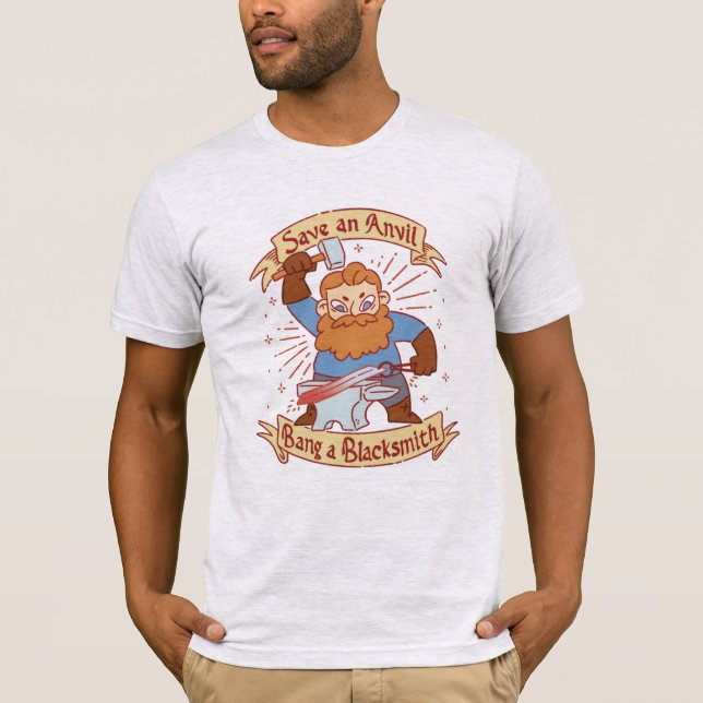 Camiseta Salve um Anvil Bang um Blacksmith T-Shirt (Frente)