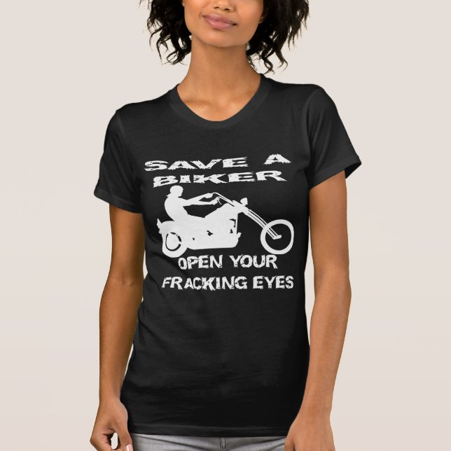 Camiseta Salve Um Biker Para Abrir Os Olhos De Fracking (Frente)