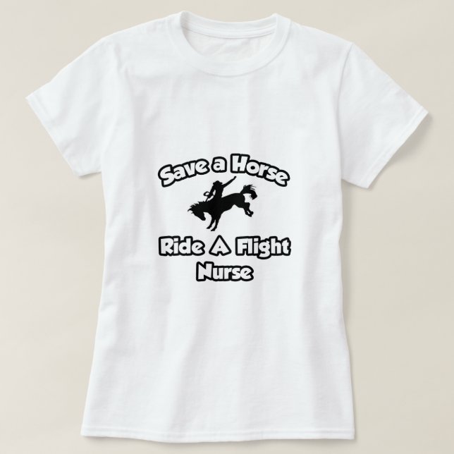 Camiseta Salve um Cavalo, leve uma enfermeira de voo (Frente do Design)