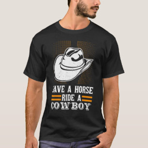 Camiseta Salve Um Cavalo Um Galo De Cowboy Para Homens Mulh