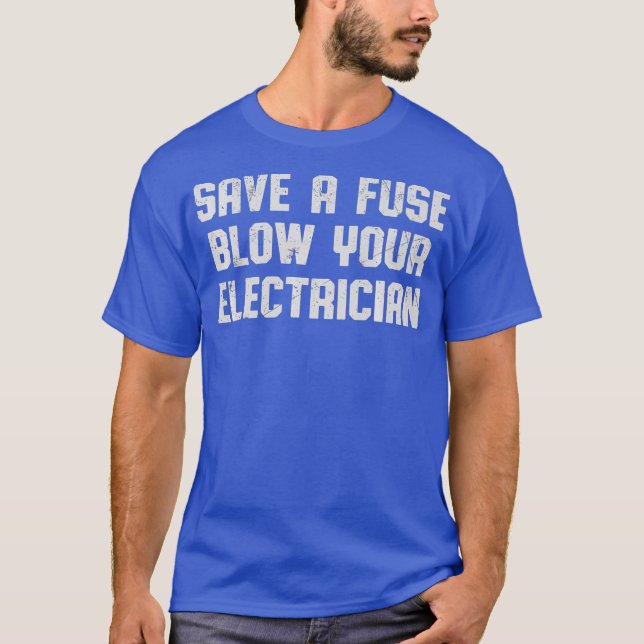Camiseta Salve Um Fusível Explode Seu Elétrico Engraçado Li (Frente)
