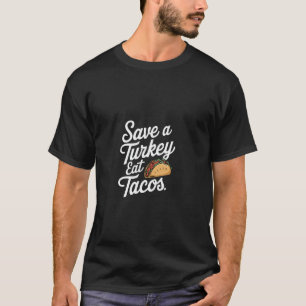 Camiseta Salve Um Peru Coma Tacos Jantar Piadas De Feriado