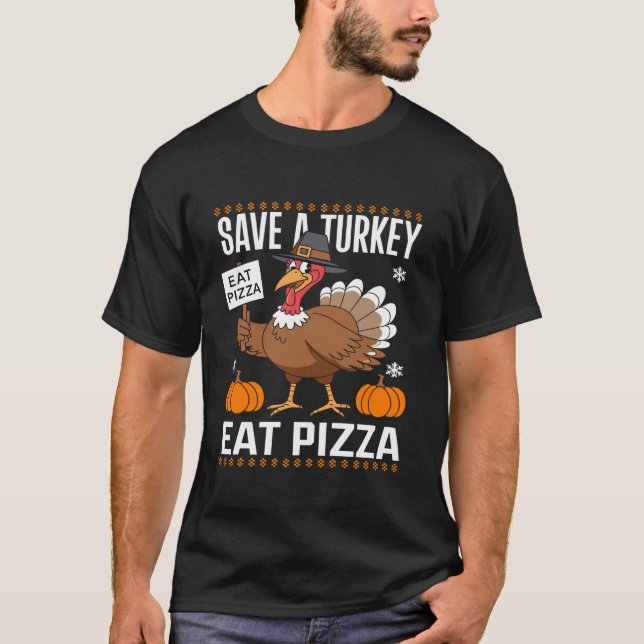 Camiseta Salve um peru coma uma pizza Engraçada Dia de Ação (Frente)