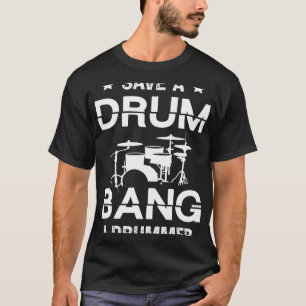 Camiseta Salve um tambor batendo um baterista Drummer Drumm