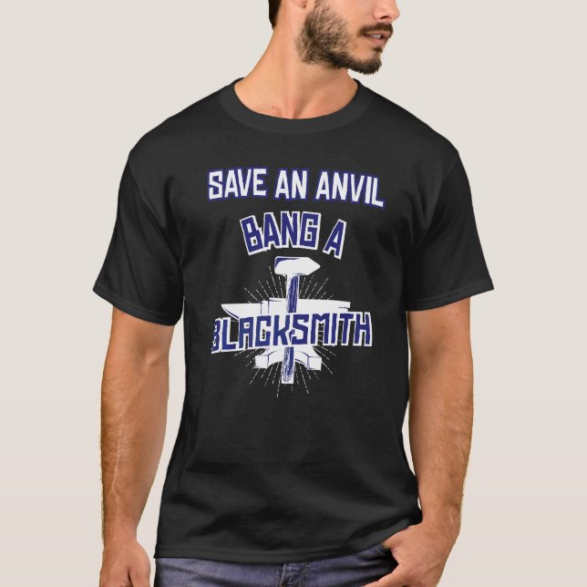 Camiseta Salve Uma Anvil Bang A Blacksmith Anvil Blacksmith (Frente)