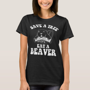 Camiseta Salve Uma Árvore Coma Um Beaver Engraçados