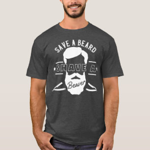 Camiseta Salve Uma Barba Ter Um Presente Engraçado De Beave