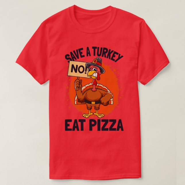 Camiseta Salve Uma Turquia Coma Pizza Ação De Graças (Frente do Design)