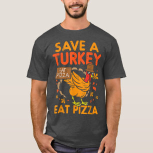 Camiseta Salve Uma Turquia Coma Pizza Engraçada 28415053
