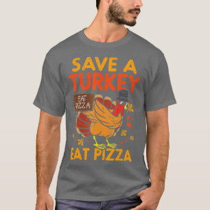 Camiseta Salve Uma Turquia Coma Pizza Engraçada Comida De A