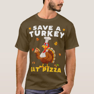 Camiseta Salve Uma Turquia Coma Pizza Engraçado Ação De Gra