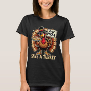 Camiseta Salve Uma Turquia Coma Pizza Engraçado Feliz Ação