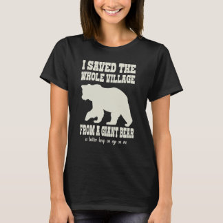 Camiseta Salvei A Aldeia Toda De Um Urso Gigante 1