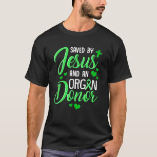 Camiseta Salvo por Jesus e por um doador de órgãos