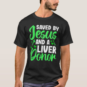 Camiseta Salvo por Jesus e por um transplante hepático doad