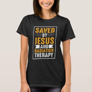 Camiseta Salvo por Jesus e terapia de radiação