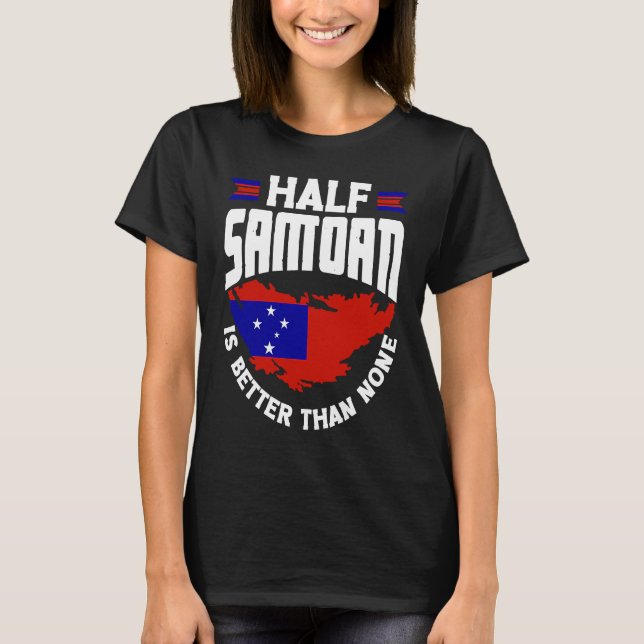Camiseta Samoa Samoa Bandeira Half Samoan É Melhor Que (Frente)