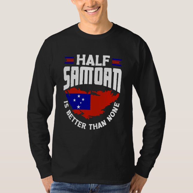 Camiseta Samoa Samoan Samoa Flag Half Samoan Is Better Than (Frente)