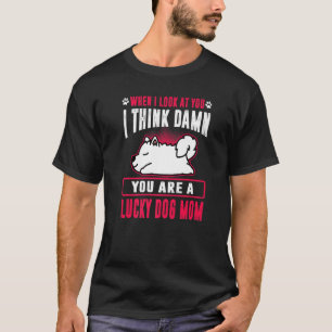 Camiseta Samoyed Você É Um Cachorro Sortudo Mãe Cachorros E