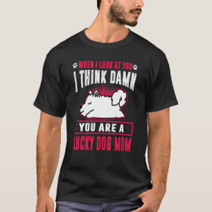 Camiseta Samoyed Você É Uma Mãe de Cachorro Sortuda Cachorr