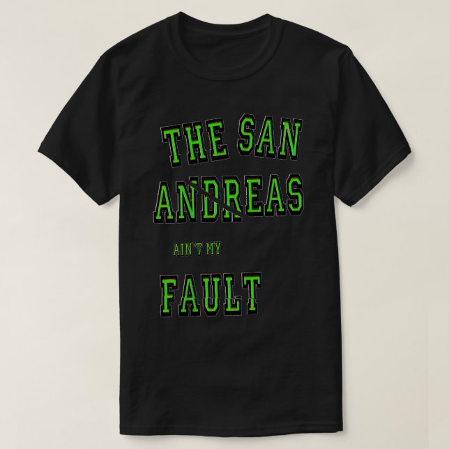 Camiseta San Andreas Aint My Fault Sismology Gift (Frente do Design)