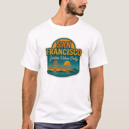Camiseta San Francisco Golden Vibes Only