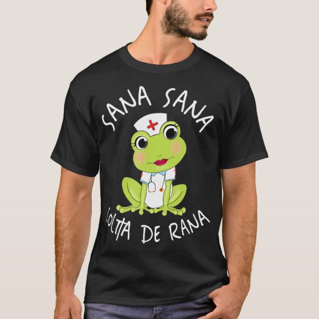 Camiseta Sana Sana Colita De Rana Cute Enfermeira Mexicana (Frente)