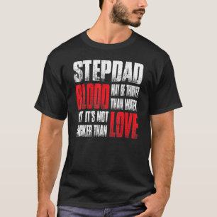 Camiseta Sangue de Stepdad pode ser mais espesso que água.