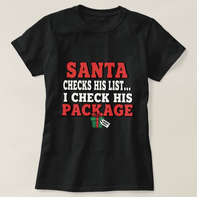 Camiseta Santa checks his list. I check his package (Frente do Design)