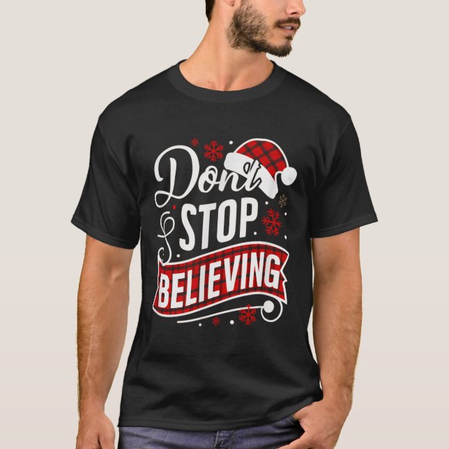 Camiseta Santa Claus Don't Stop Believing Christmas Letter  (Frente)