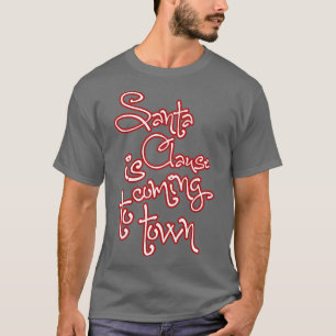Camiseta Santa Clause está vindo para a cidade