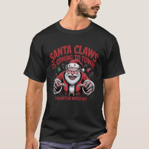 Camiseta Santa Claws Está Chegando à Cidade