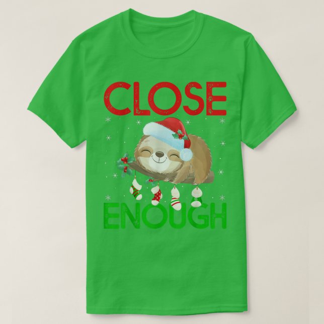 Camiseta Santa Hat Sloth Xmas Luz Próxima O Suficiente Chr  (Frente do Design)