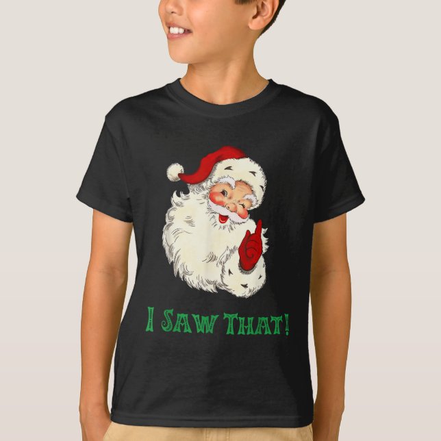 Camiseta Santa I Saw That Funny Christmas Santa's Watching  (Frente)