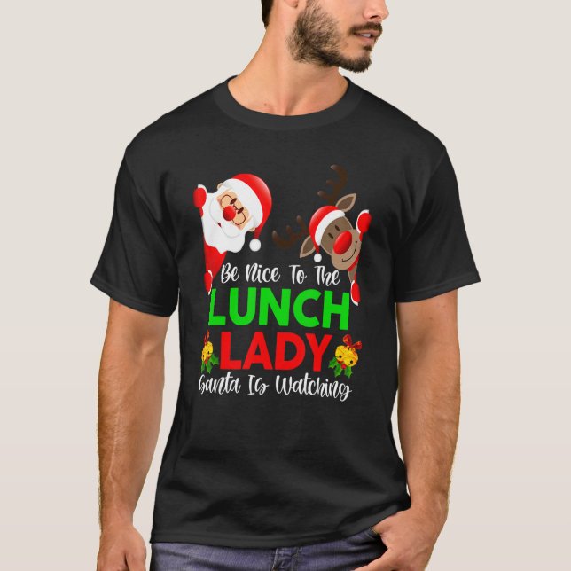 Camiseta Santa Is Watching Be Nice To  Lunch Lady Xmas Paja (Frente)