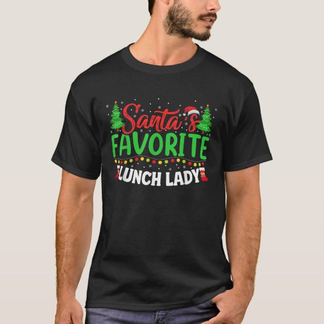 Camiseta Santa s Favorite School Lunch Lady Christmas Gifts (Frente)