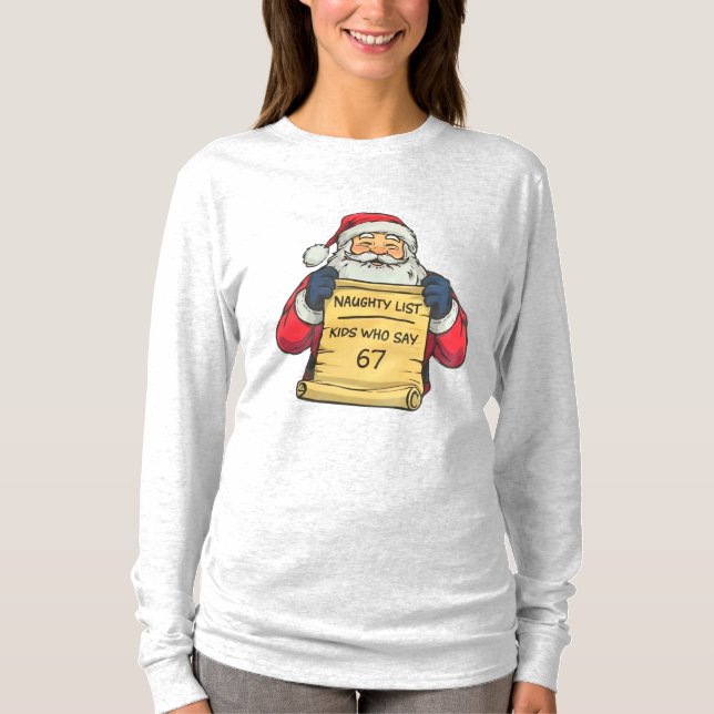 Camiseta Santa’s Naughty List 6 7– Funny Christmas (Frente)