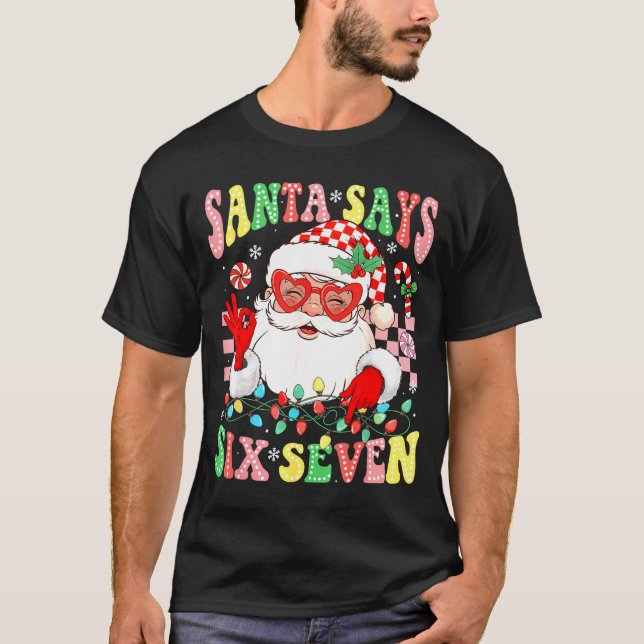 Camiseta Santa Says 6 7 Gen Z Alpha Meme Christmas Men Wome (Frente)