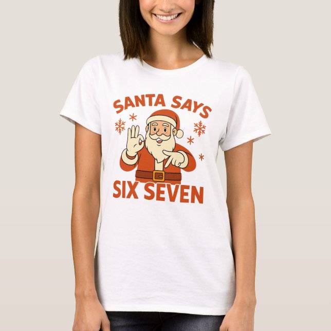 Camiseta Santa Says Six Seven Christmas Adult Humor Graphic (Frente)
