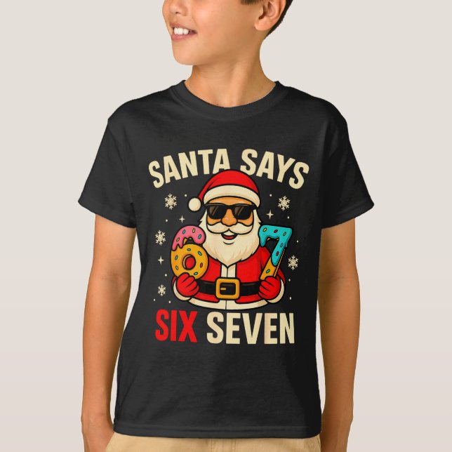 Camiseta Santa Says Six Seven Funny 67 Meme Christmas Boys  (Frente)