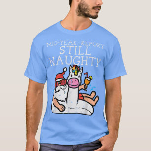 Camiseta Santa Unicorn Mid Year Still Naughty Funny Christm