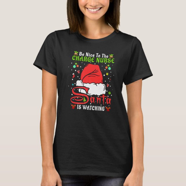 Camiseta Santa Xmas Pajamas Be Nice To The Charge Nurse Chr (Frente)