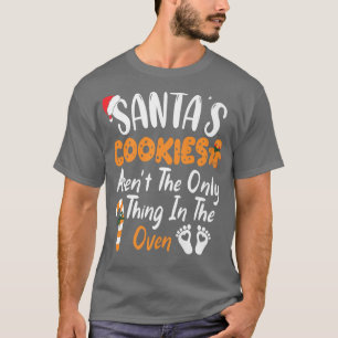Camiseta Santa's Cookies Aren't The Only Thing In The Oven
